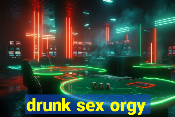 drunk sex orgy