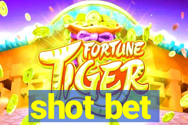 shot bet