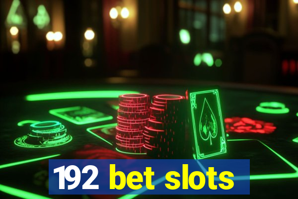 192 bet slots