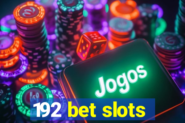 192 bet slots