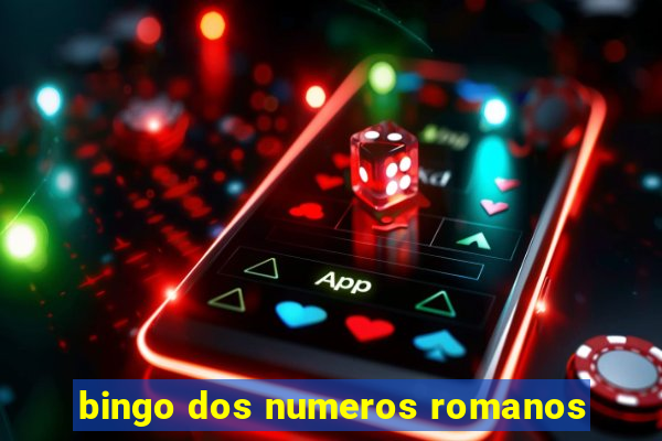 bingo dos numeros romanos