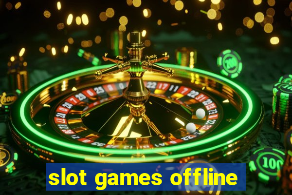 slot games offline