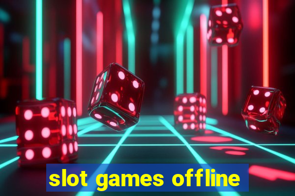 slot games offline