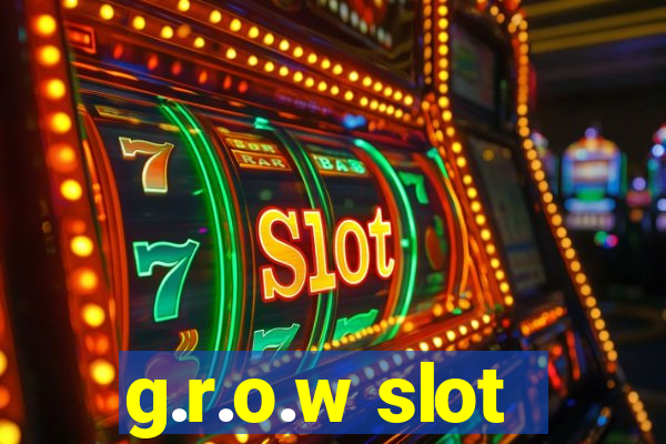 g.r.o.w slot