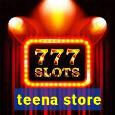 teena store