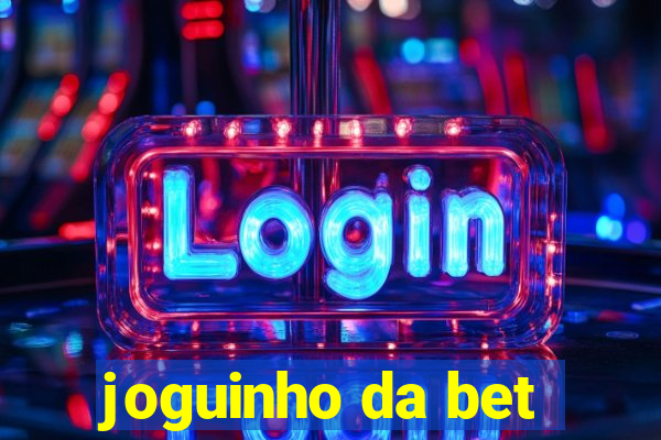 joguinho da bet