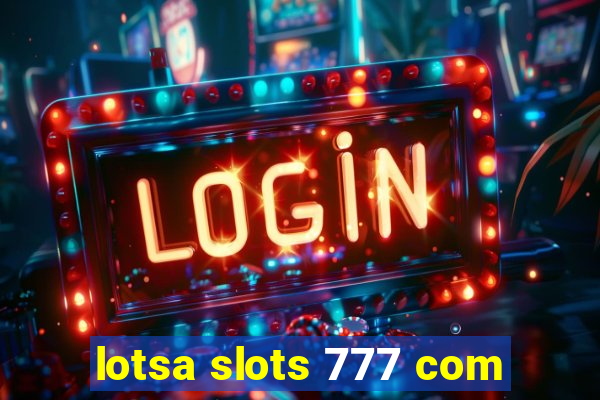 lotsa slots 777 com