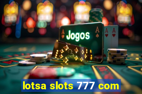 lotsa slots 777 com