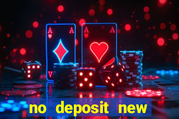 no deposit new online casinos