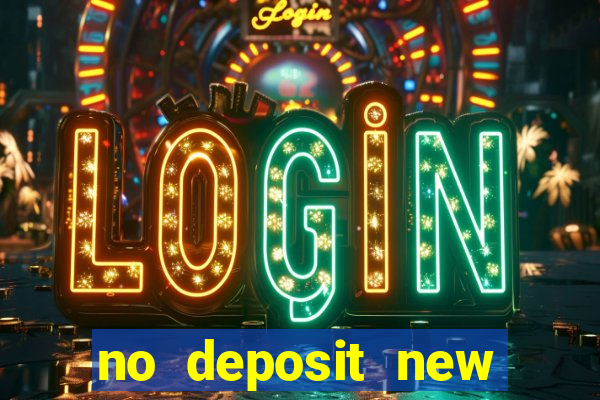 no deposit new online casinos