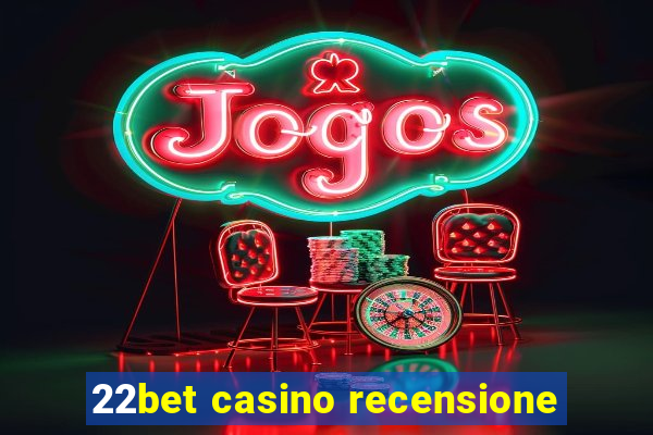 22bet casino recensione