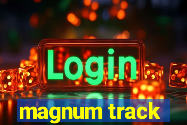 magnum track