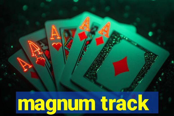 magnum track