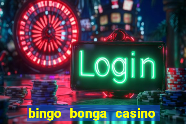 bingo bonga casino geen aanbetaling