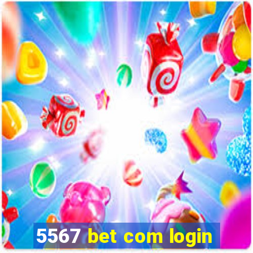 5567 bet com login