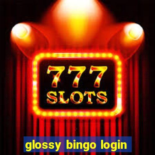 glossy bingo login