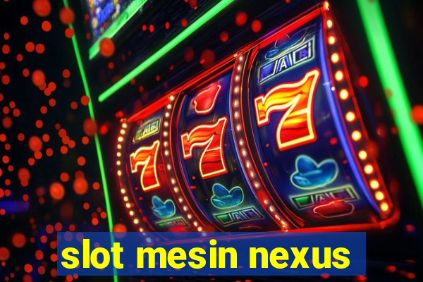 slot mesin nexus