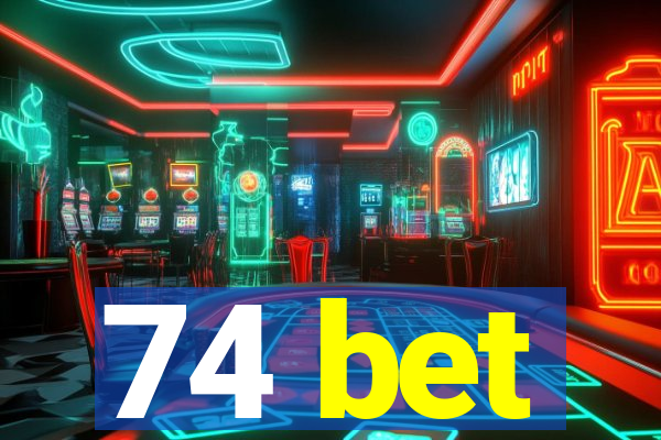 74 bet