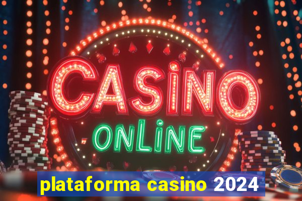 plataforma casino 2024