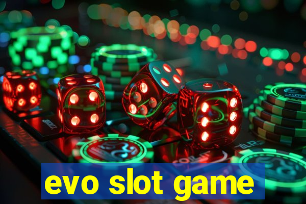 evo slot game