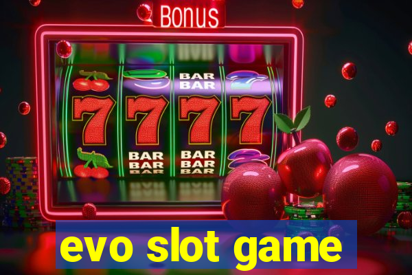 evo slot game