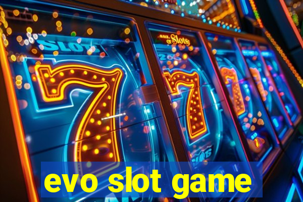 evo slot game