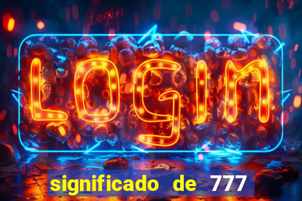 significado de 777 lei da atração