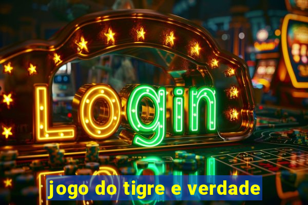 jogo do tigre e verdade