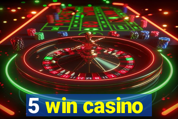 5 win casino