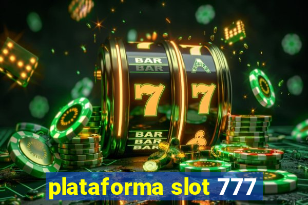 plataforma slot 777