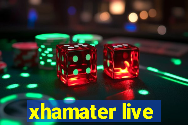 xhamater live