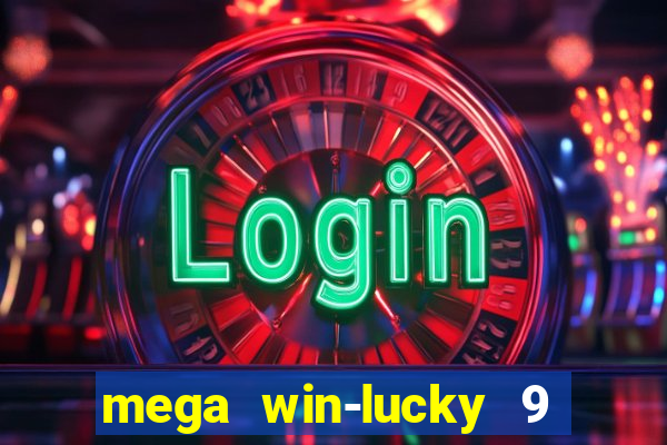 mega win-lucky 9 tongits pusoy