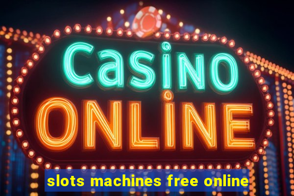 slots machines free online