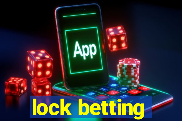 lock betting