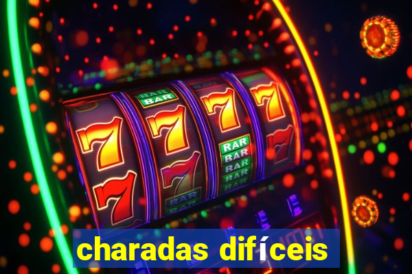 charadas difíceis