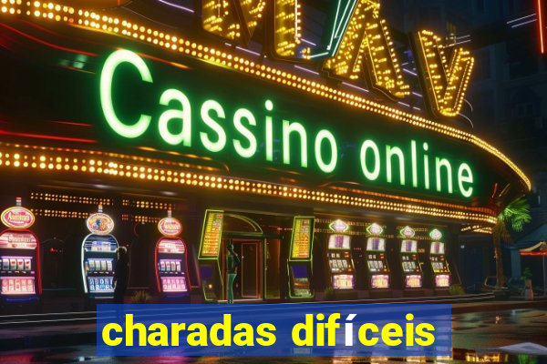 charadas difíceis