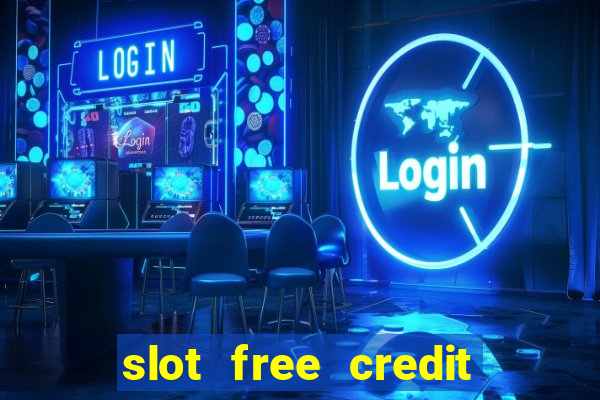 slot free credit ??? ???? ??? ??? ???? ????