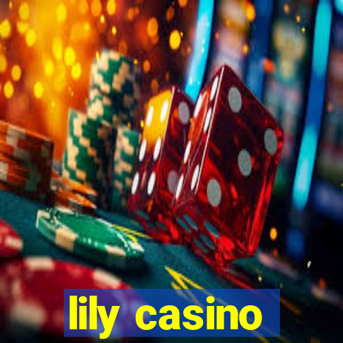 lily casino