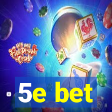 5e bet