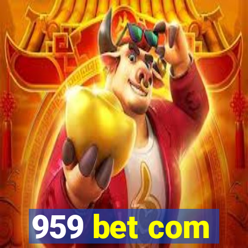 959 bet com