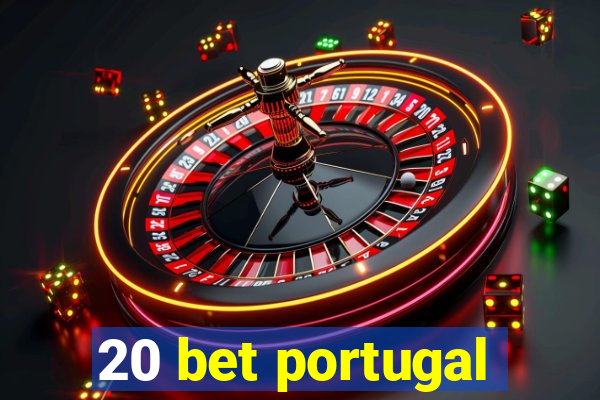 20 bet portugal