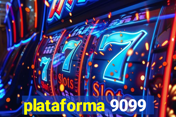 plataforma 9099