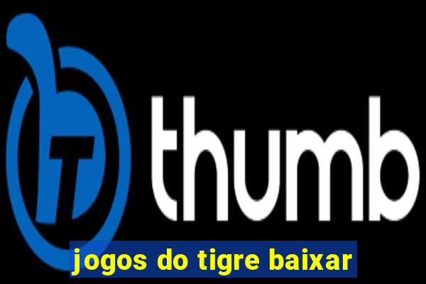 jogos do tigre baixar