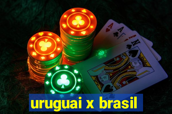 uruguai x brasil