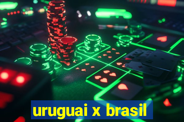 uruguai x brasil