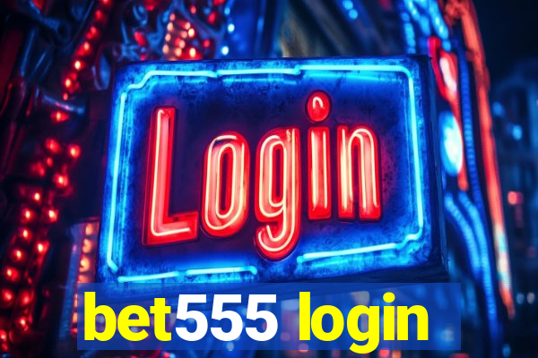 bet555 login