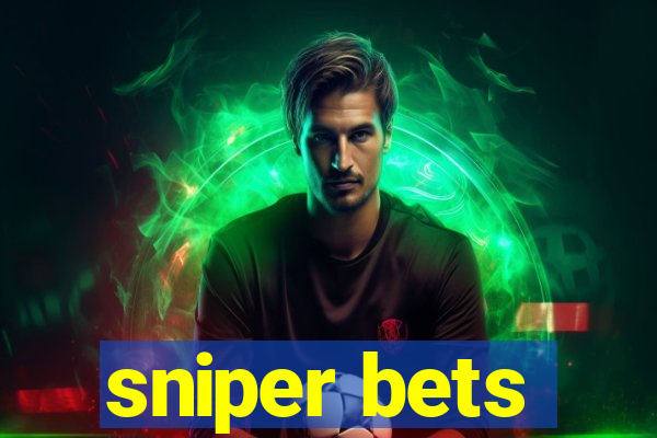 sniper bets