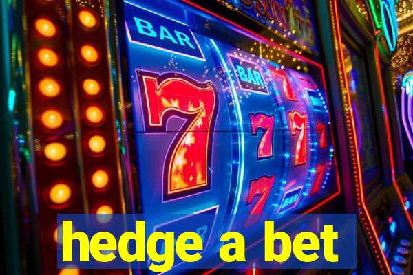 hedge a bet