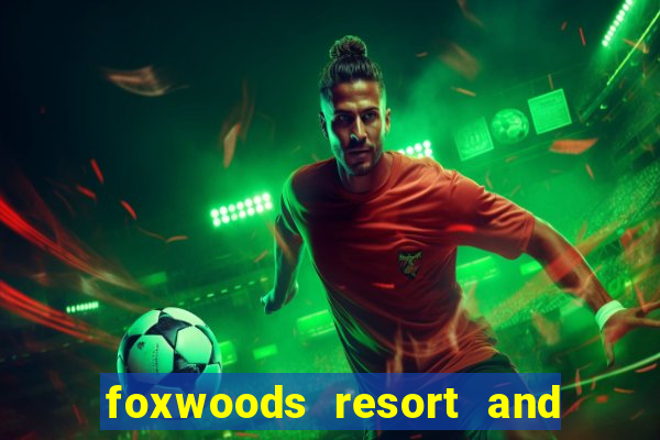 foxwoods resort and casino hotels