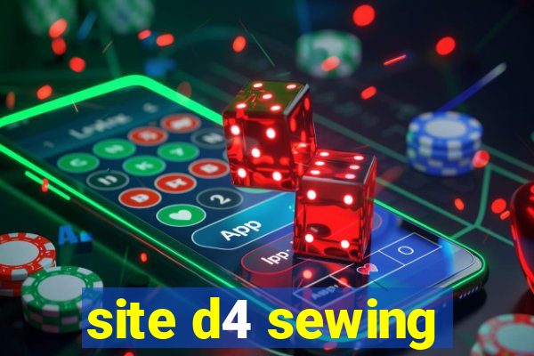 site d4 sewing